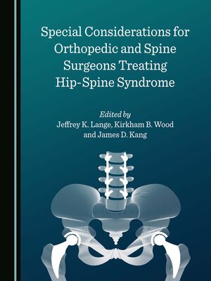 cover image of Special Considerations for Orthopedic and Spine Surgeons Treating Hip-Spine Syndrome